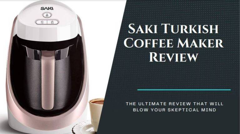Saki Turkish Coffee Maker Review: The ultimate review that will blow your skeptical mind
