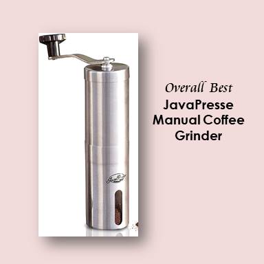 JavaPresse Manual Coffee Grinder- One of the best coffee grinder for french press